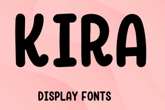 Kira: A Creative Display Font That Radiates Happiness